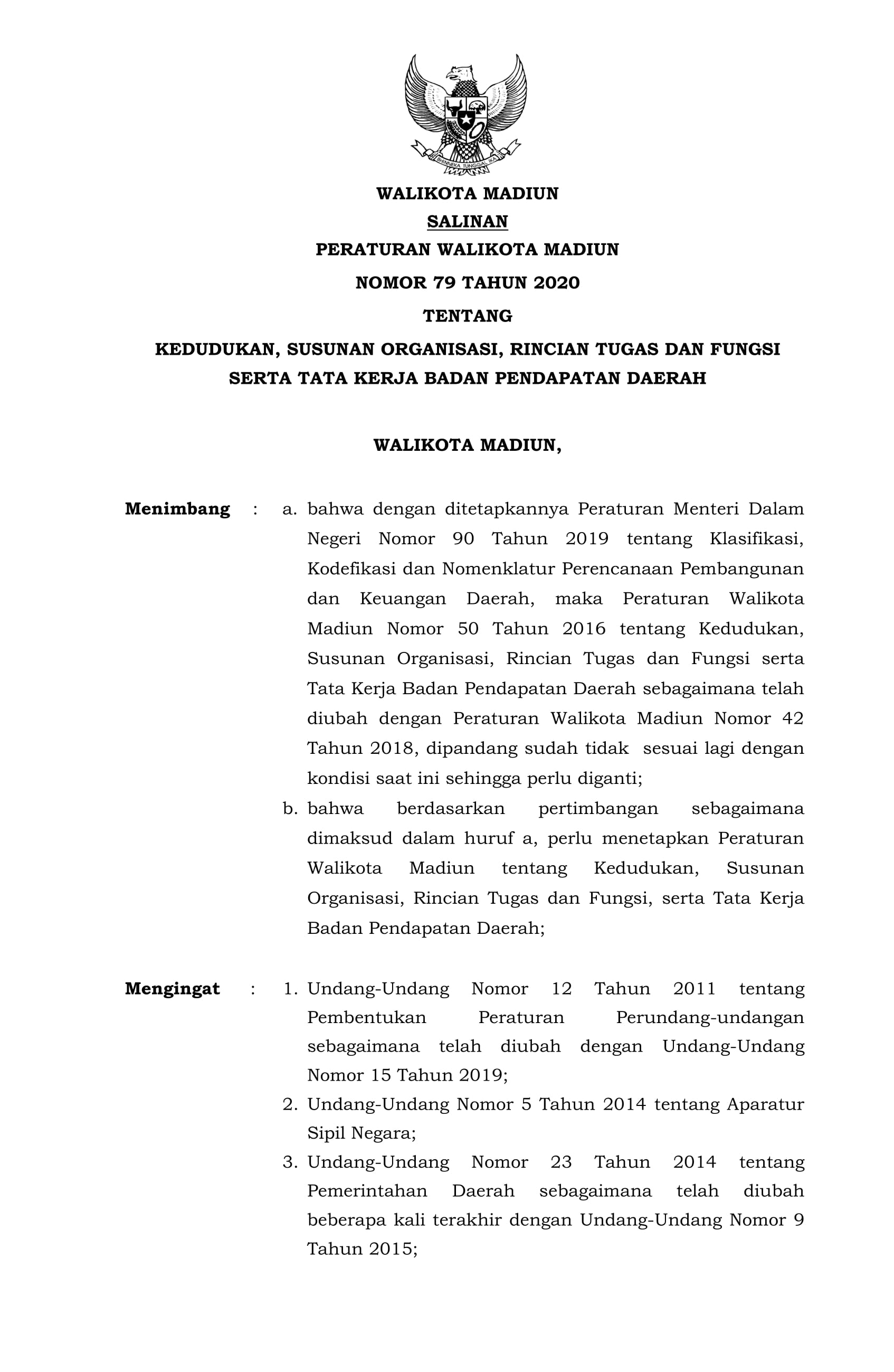 PERATURAN WALIKOTA MADIUN NOMOR 79 TAHUN 2020 TENTANG KEDUDUKAN, SUSUNAN ORGANISASI, RINCIAN TUGAS DAN FUNGSI SERTA TATA KERJA BADAN PENDAPATAN DAERAH